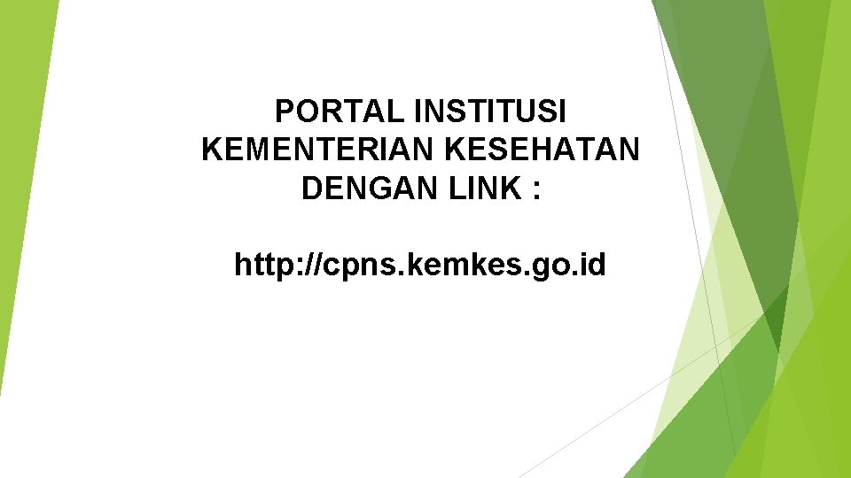 PORTAL INSTITUSI KEMENTERIAN KESEHATAN DENGAN LINK : http: //cpns. kemkes. go. id 