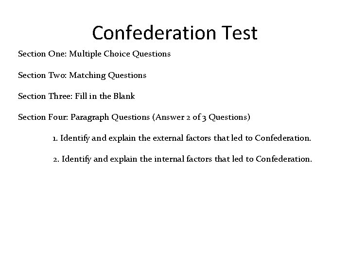 Confederation Test Section One: Multiple Choice Questions Section Two: Matching Questions Section Three: Fill Confederation Test Section One: Multiple Choice Questions Section Two: Matching Questions Section Three: Fill