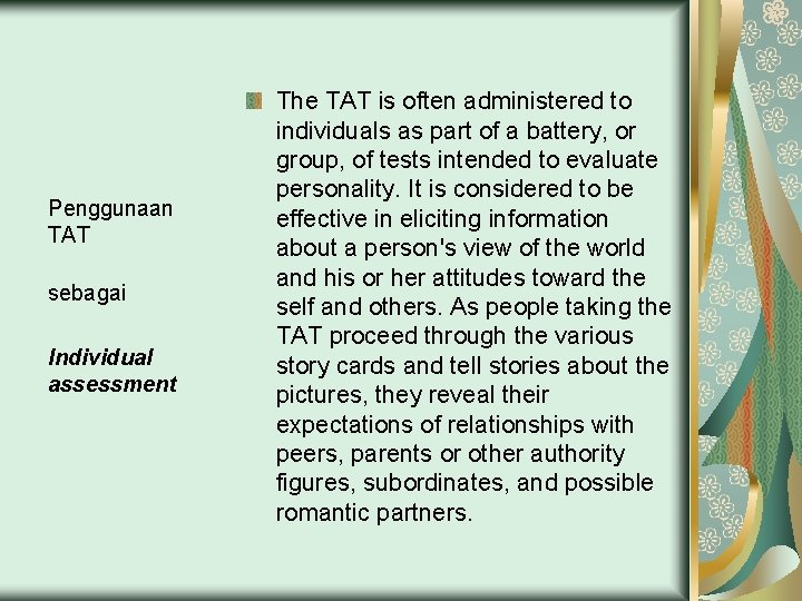 Penggunaan TAT sebagai Individual assessment The TAT is often administered to individuals as part