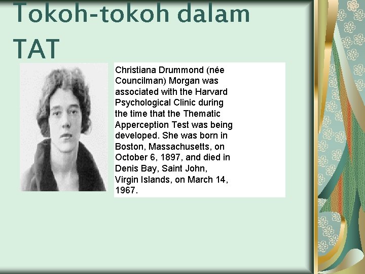 Tokoh-tokoh dalam TAT Christiana Drummond (née Councilman) Morgan was associated with the Harvard Psychological