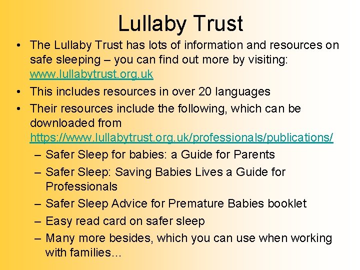 Lullaby Trust • The Lullaby Trust has lots of information and resources on safe