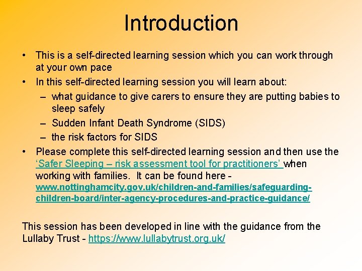 Introduction • This is a self-directed learning session which you can work through at