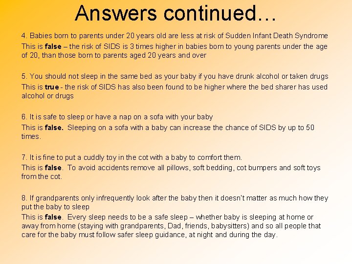 Answers continued… 4. Babies born to parents under 20 years old are less at