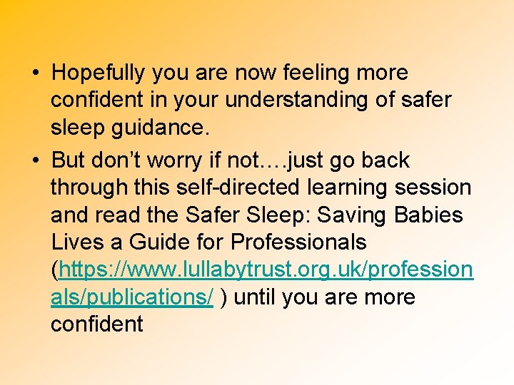  • Hopefully you are now feeling more confident in your understanding of safer