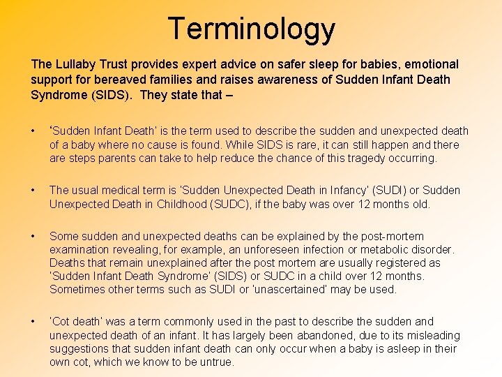 Terminology The Lullaby Trust provides expert advice on safer sleep for babies, emotional support