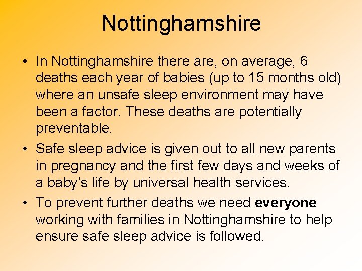 Nottinghamshire • In Nottinghamshire there are, on average, 6 deaths each year of babies