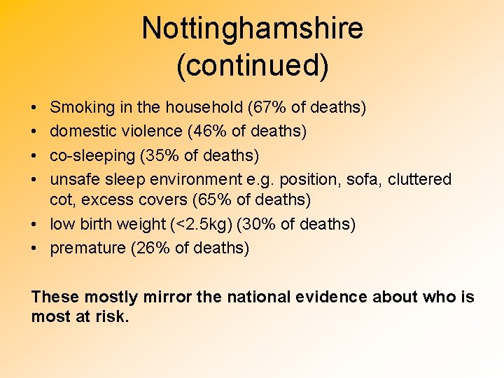 Nottinghamshire (continued) • • Smoking in the household (67% of deaths) domestic violence (46%