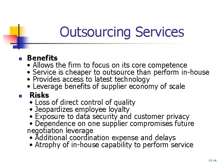 Outsourcing Services n n Benefits • Allows the firm to focus on its core