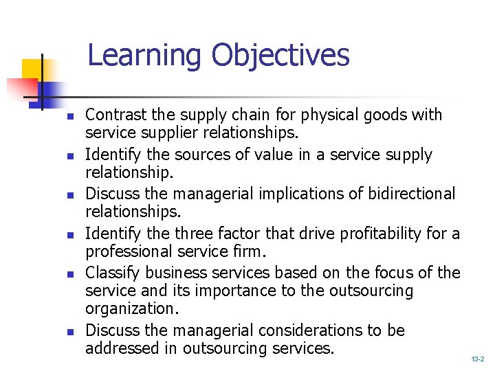 Learning Objectives n n n Contrast the supply chain for physical goods with service