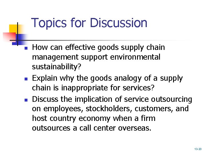 Topics for Discussion n How can effective goods supply chain management support environmental sustainability?