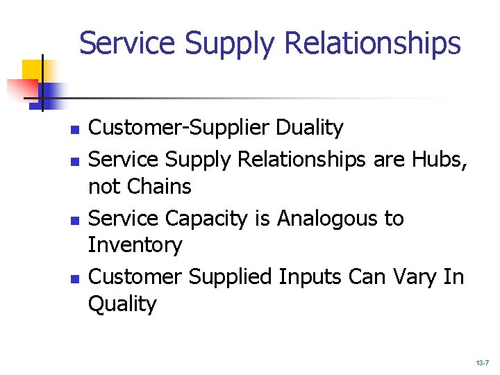 Service Supply Relationships n n Customer-Supplier Duality Service Supply Relationships are Hubs, not Chains