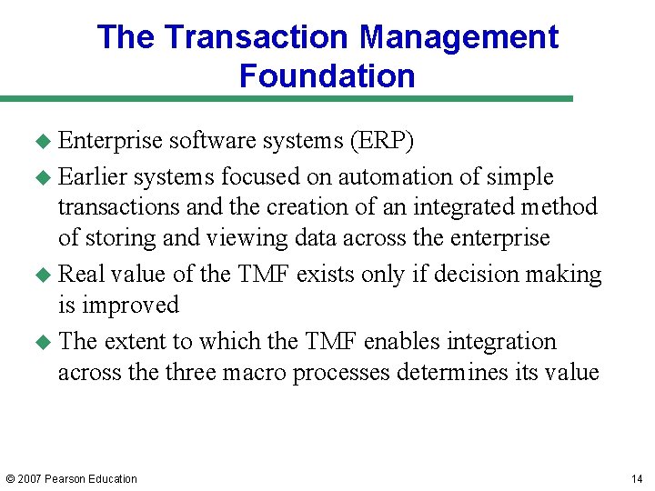 The Transaction Management Foundation u Enterprise software systems (ERP) u Earlier systems focused on