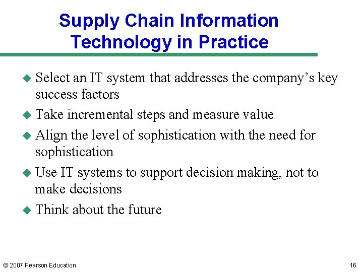 Supply Chain Information Technology in Practice u Select an IT system that addresses the