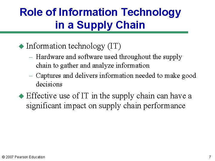Role of Information Technology in a Supply Chain u Information technology (IT) – Hardware