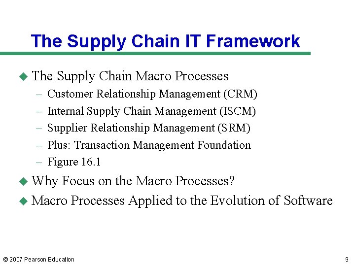 The Supply Chain IT Framework u The – – – Supply Chain Macro Processes