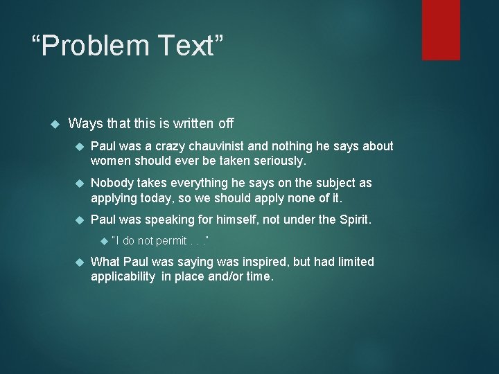 “Problem Text” Ways that this is written off Paul was a crazy chauvinist and