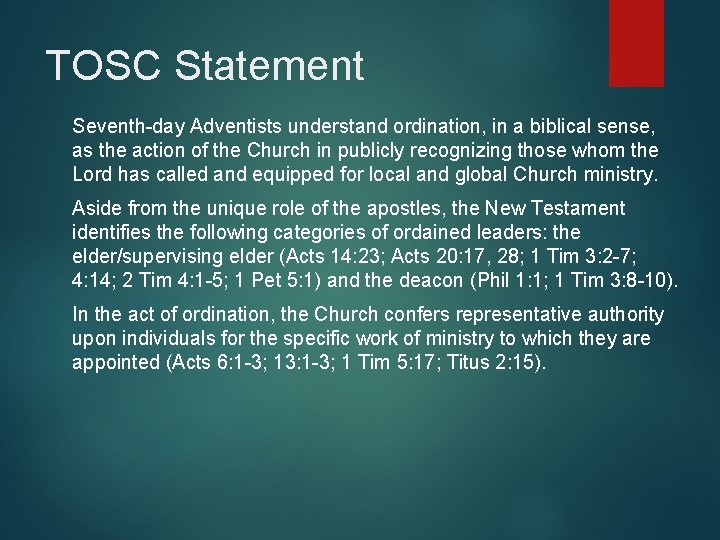 TOSC Statement Seventh-day Adventists understand ordination, in a biblical sense, as the action of