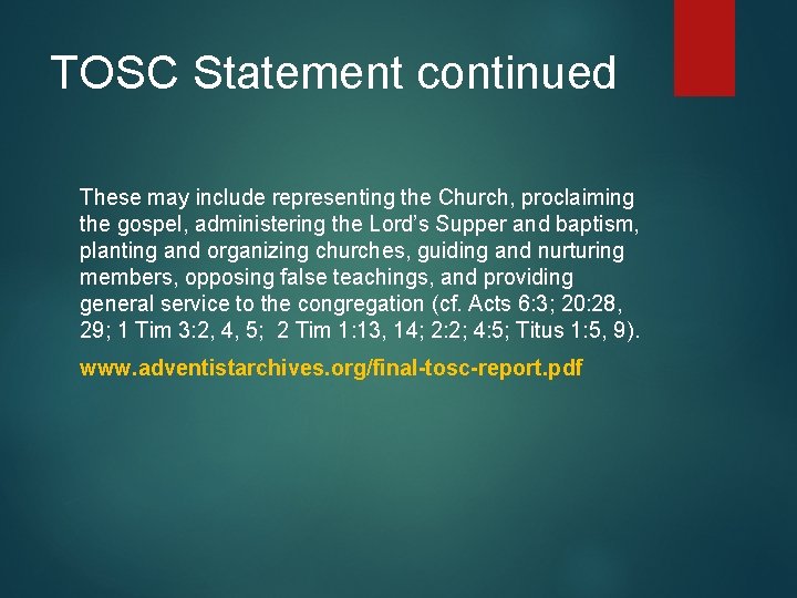 TOSC Statement continued These may include representing the Church, proclaiming the gospel, administering the