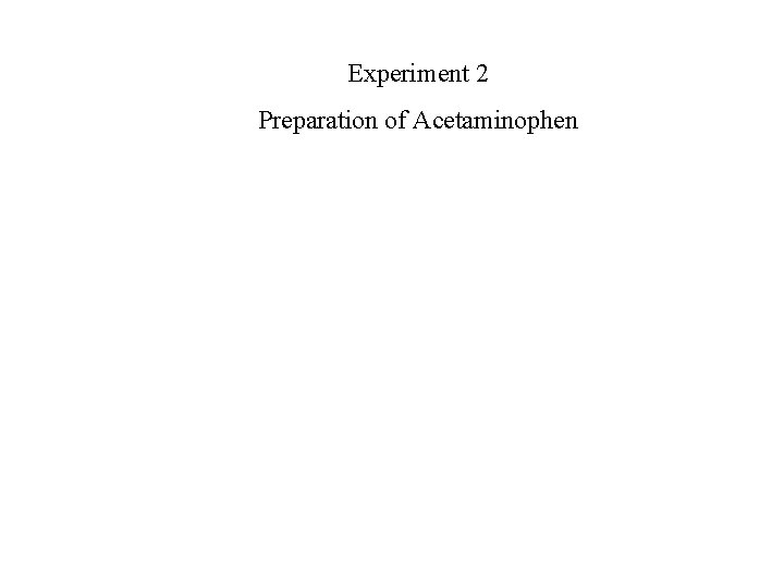 Experiment 2 Preparation of Acetaminophen 