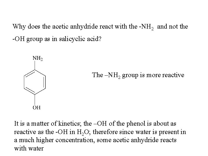 Why does the acetic anhydride react with the -NH 2 and not the -OH