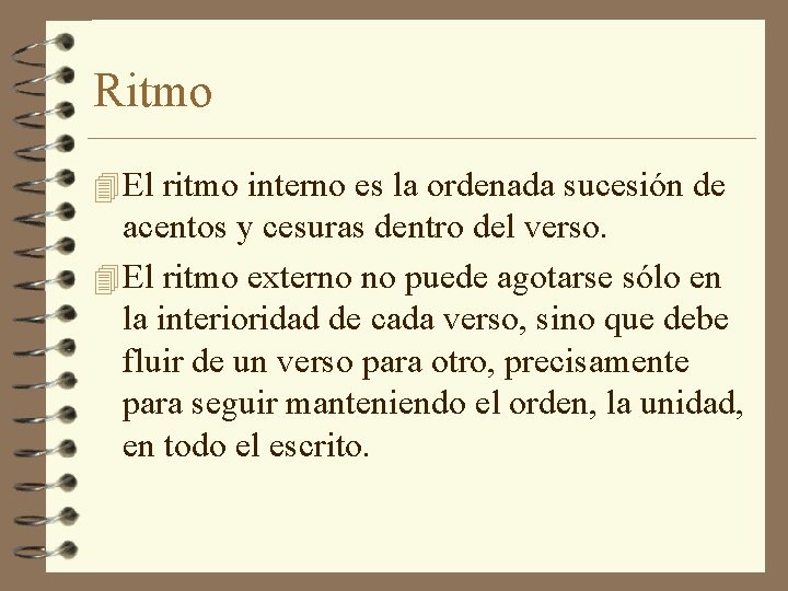 Ritmo 4 El ritmo interno es la ordenada sucesión de acentos y cesuras dentro