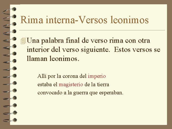 Rima interna-Versos leonimos 4 Una palabra final de verso rima con otra interior del