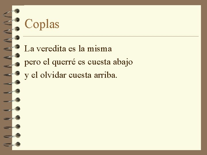 Coplas La veredita es la misma pero el querré es cuesta abajo y el