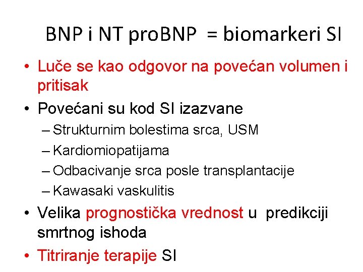 BNP i NT pro. BNP = biomarkeri SI • Luče se kao odgovor na