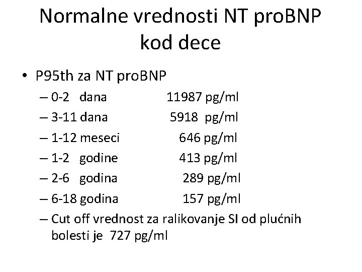 Normalne vrednosti NT pro. BNP kod dece • P 95 th za NT pro.