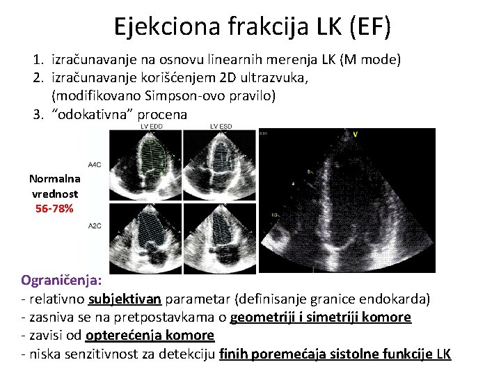 Ejekciona frakcija LK (EF) 1. izračunavanje na osnovu linearnih merenja LK (M mode) 2.