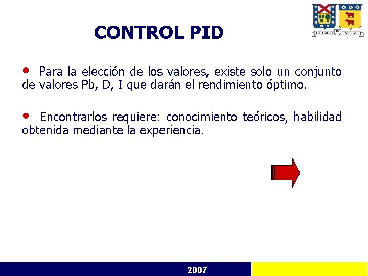 CONTROL PID • Para la elección de los valores, existe solo un conjunto de