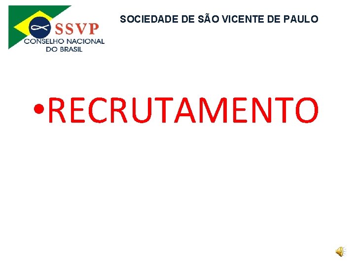 SOCIEDADE DE SÃO VICENTE DE PAULO • RECRUTAMENTO 