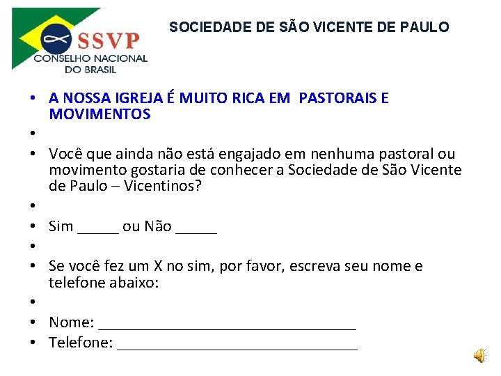 SOCIEDADE DE SÃO VICENTE DE PAULO • A NOSSA IGREJA É MUITO RICA EM