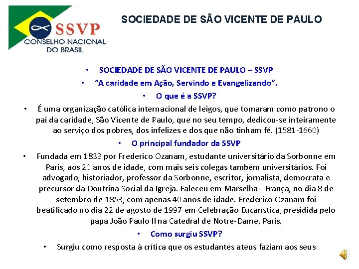 SOCIEDADE DE SÃO VICENTE DE PAULO – SSVP • “A caridade em Ação, Servindo