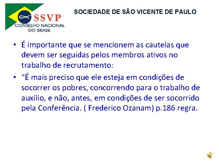 SOCIEDADE DE SÃO VICENTE DE PAULO • É importante que se mencionem as cautelas