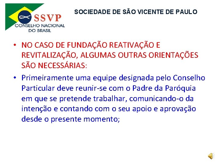 SOCIEDADE DE SÃO VICENTE DE PAULO • NO CASO DE FUNDAÇÃO REATIVAÇÃO E REVITALIZAÇÃO,