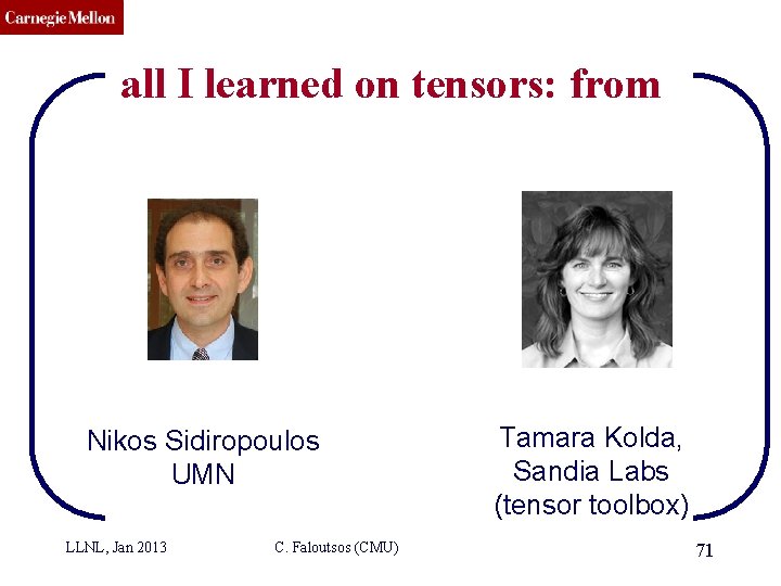 CMU SCS all I learned on tensors: from Nikos Sidiropoulos UMN LLNL, Jan 2013