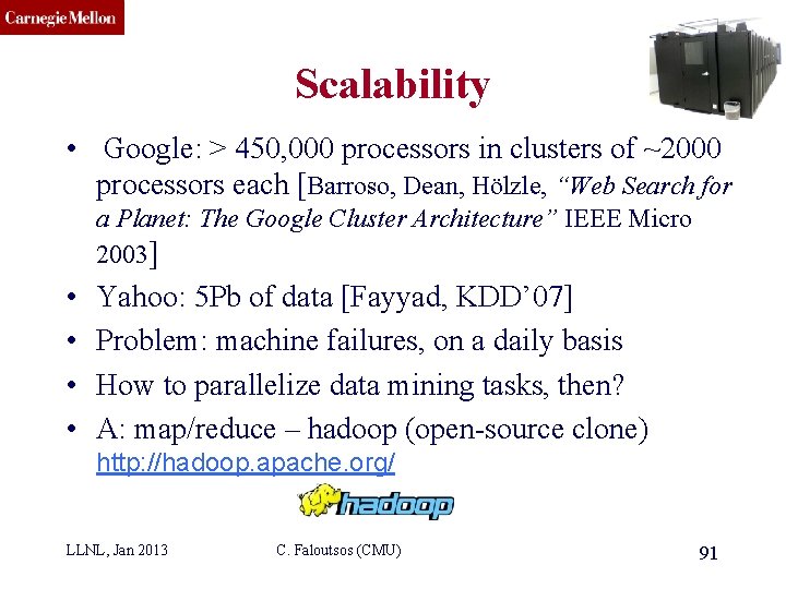 CMU SCS Scalability • Google: > 450, 000 processors in clusters of ~2000 processors