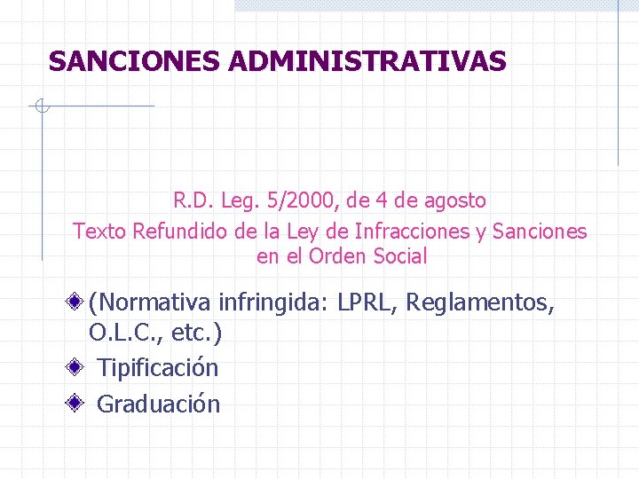 SANCIONES ADMINISTRATIVAS R. D. Leg. 5/2000, de 4 de agosto Texto Refundido de la