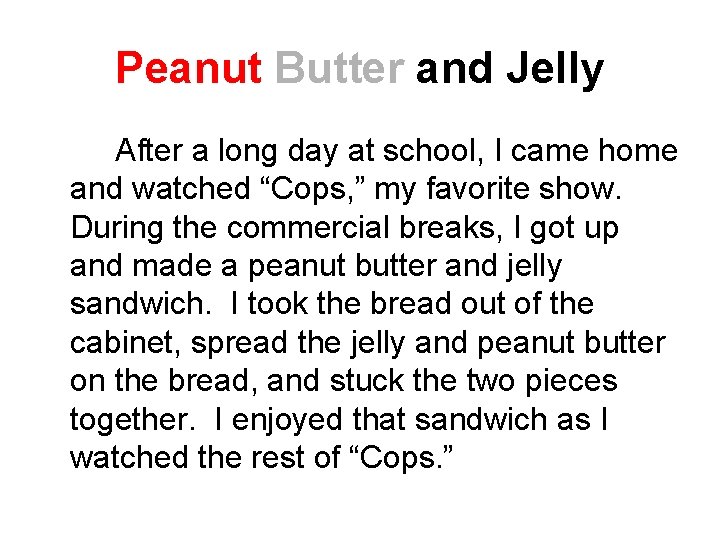 Peanut Butter and Jelly After a long day at school, I came home and