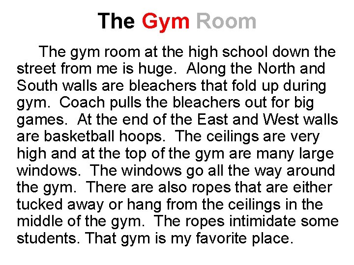 The Gym Room The gym room at the high school down the street from