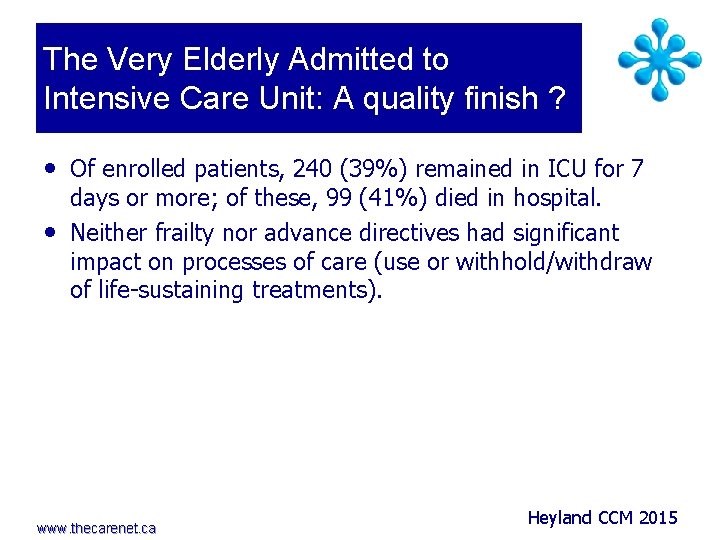 The Very Elderly Admitted to Intensive Care Unit: A quality finish ? • Of