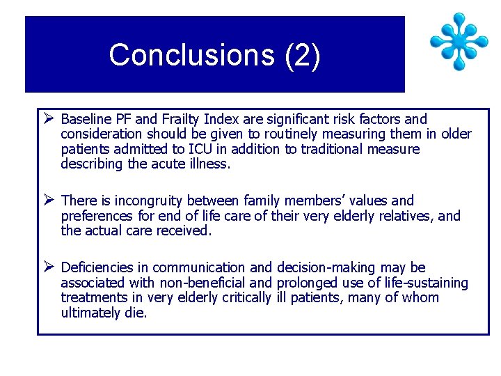 Conclusions (2) Ø Baseline PF and Frailty Index are significant risk factors and consideration