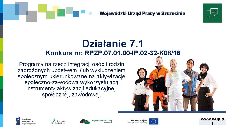 Wojewódzki Urząd Pracy w Szczecinie Działanie 7. 1 Konkurs nr: RPZP. 07. 01. 00