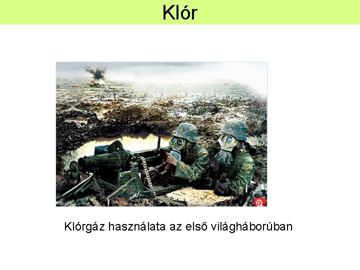 Klórgáz használata az első világháborúban 