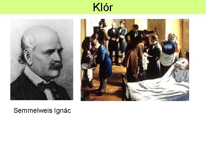 Klór Semmelweis Ignác 