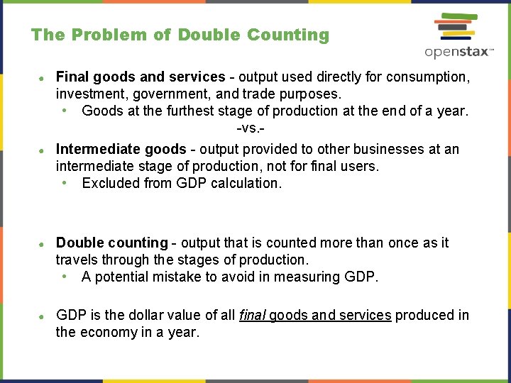 The Problem of Double Counting ● ● Final goods and services - output used