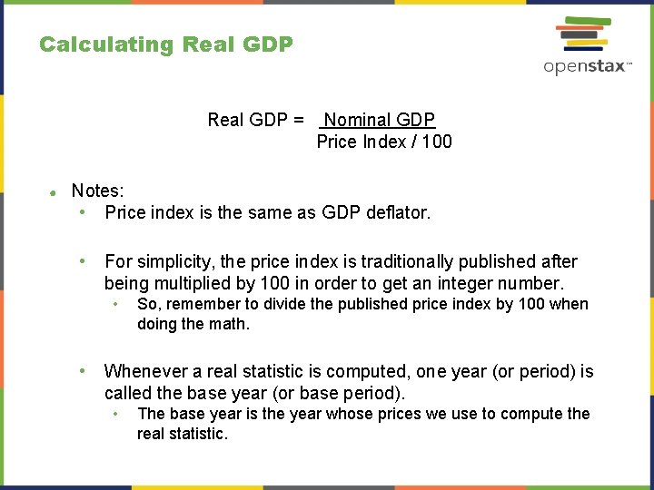 Calculating Real GDP = ● Nominal GDP Price Index / 100 Notes: • Price