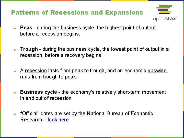 Patterns of Recessions and Expansions ● Peak - during the business cycle, the highest