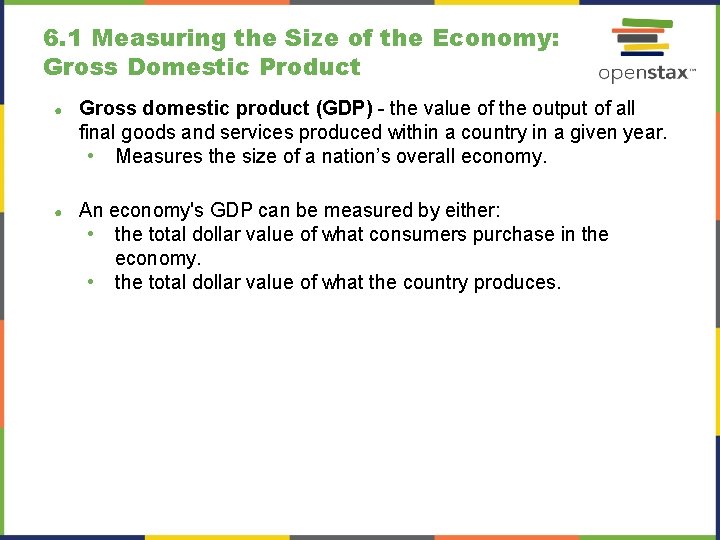 6. 1 Measuring the Size of the Economy: Gross Domestic Product ● Gross domestic